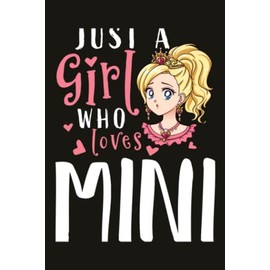 Mini Gifts for Women - Just A Girl Who Loves Mini: Birthday Gifts for Women Best Friends, Friendship Gifts for Women BFF Gifts Birthday Gifts for ... Funny Gifts from Sister,Daily Organizer