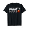Astronaut Fan Mars Landing, Space Exploration, Occupy Mars T-Shirt