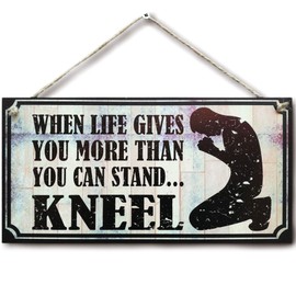 CARISPIBET When life gives you more than you can stand.kneel Home signs religion faith and belief home decorative signs inspirational signs wall decor 6" x 12''