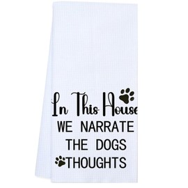 Dog Lovers Gifts for Women,Funny Dish Towels,Dog Mom Gifts,in This House We Narrate The Dogs Thoughts,16×24 in