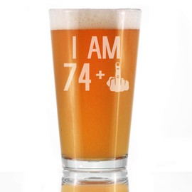 74 + 1 Middle Finger - 16 oz Pint Glass for Beer - Funny 75th Birthday Gifts for Men Turning 75