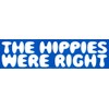 Northern Sun The Hippies were Right - Bumper Sticker/Decal (11.25"