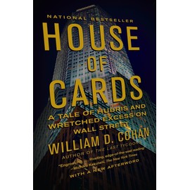 House of Cards: A Tale of Hubris and Wretched Excess on Wall Street