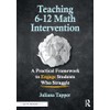 Teaching 6-12 Math Intervention: A Practical Framework To Engage Students