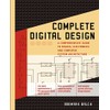Complete Digital Design: A Comprehensive Guide to Digital Electronics and