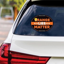 Orange Lies Matter Vinyl Sticker, Resist Hate Decal, Anti-Trump, Resist Racism, Resist Fascism Car Bumper Sticker, 6" x 4.5"