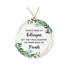 DiandDesignGift Chance Made Us Colleagues But The Fun and Laughter Made Us Friends 2020 Christmas Ceramic Round Ornament Present Idea for Coworker Printed on Both Sides, White