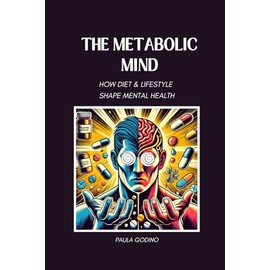 The Metabolic Mind: How Diet & Lifestyle Shape Mental Health