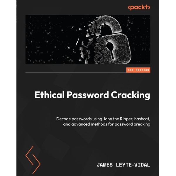 Ethical Password Cracking: Decode passwords using John the Ripper, hashcat,