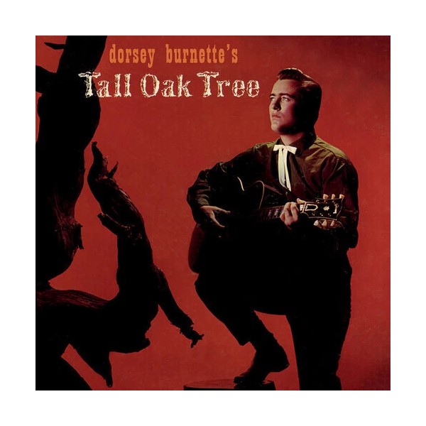 Good Time Dorsey Burnette - Dorsey Burnette's Tall Oak Tree