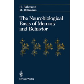 Neurobiological Basis of Memory and Behavior