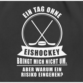 Shirtracer - Gym Bag Backpack - A Day Without Ice Hockey Will Not Kill Me, 1 black