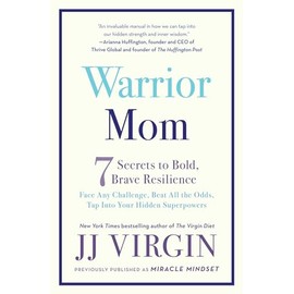 Warrior Mom: 7 Secrets to Bold, Brave Resilience