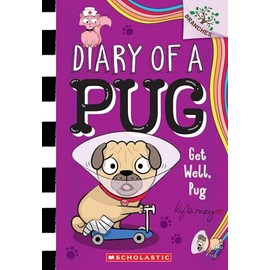 Get Well, Pug: A Branches Book (Diary of a Pug #12)