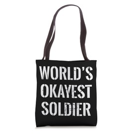 World's Okayest Soldier Military Armed Forces Humor Tote Bag