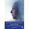 A Study of Malignant Narcissism: Personal and Professional Insights