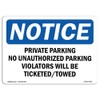 OSHA Notice Sign - Private Parking No Unauthorized Parking |