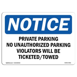 OSHA Notice Sign - Private Parking No Unauthorized Parking | Vinyl Label Decal | Protect Your Business, Construction Site |  Made in The USA