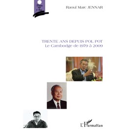 Trente ans depuis Pol Pot: Le Cambodge de 1979 à 2009 (French Edition)