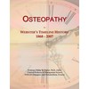 Osteopathy: Webster's Timeline History, 1868 - 2007