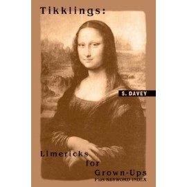 Tikklings: Limericks For Grown-Ups: Plus Keyword Index
