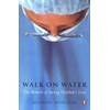 Walk on Water: The Miracle of Saving Children's Lives
