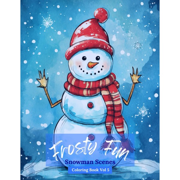 Frosty Fun: Snowman Scenes Coloing Book Vol 5