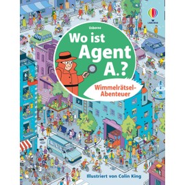 Wimmelrätsel-Abenteuer: Wo ist Agent A.?: Spionage-Abenteuer-Wimmelgeschichte – Codes knacken, Unterschiede finden, Labyrinthe und Logikrätsel – für Kinder ab 6 Jahren