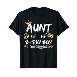 Aunt Of The Birthday Boy Notorious One Hip Hop 1st Birthday T-Shirt