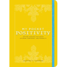 My Pocket Positivity: Anytime Exercises That Boost Optimism, Confidence, and Possibility (My Pocket Gift Book Series)