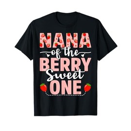 Nana Of The Berry Sweet One Birthday Strawberry Nana T-Shirt