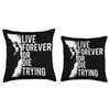 Live Forever Or Die Trying Throw Pillow