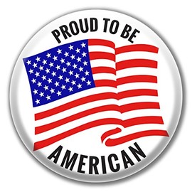 Magnet America Proud To be American Button with Pin Back Is 3" x 3" Made For Clothing
