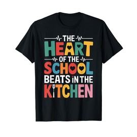 The Heart of The School Beats in The Kitchen Lunch Lady Fun T-Shirt
