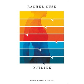 Outline: Roman | Eine weibliche Odyssee im 21. Jahrhundert (Die Outline-Trilogie)