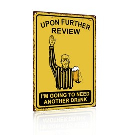 Upon Further Review I'm Going To Need Another Drink - Vintage Bar Decor Kitchen Sign 8X12 Inch - Football Decor Bar Accessories for Home Man Cave (2405)