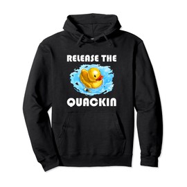 Release The Quackin - Rubber Duck Gifts - Bubble Bath Gift Pullover Hoodie
