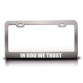 in GOD WE Trust Christian Metal License Plate Frame Style 22 Chrome