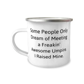Game On Novelties Cool Umpire Gifts, Some People Only Dream of Meeting a Freakin', Epic Birthday 12oz Camper Mug For Coworkers From Team Leader, Umpire gear, Umpire equipment, Umpire supplies