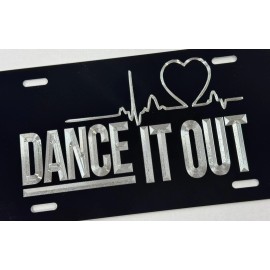 Diamond Etched Products Dance It Out Car Tag Diamond Etched Reflective Engraved Metal License Plate Gift
