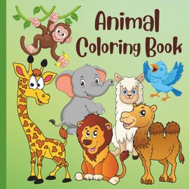 Cute and fun Animal Coloring Book for Kids: Educational Coloring book for Children age from Ages 2~6