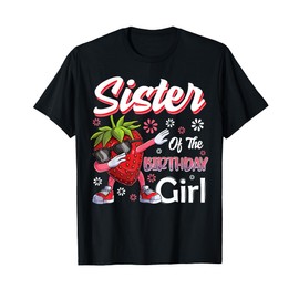 Fruit Lovers Sister of the Birthday Girl Strawberry T-Shirt