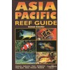Asia Pacific Reef Guide, 4th REVISED EDITION 2013