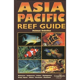 Asia Pacific Reef Guide, 4th REVISED EDITION 2013