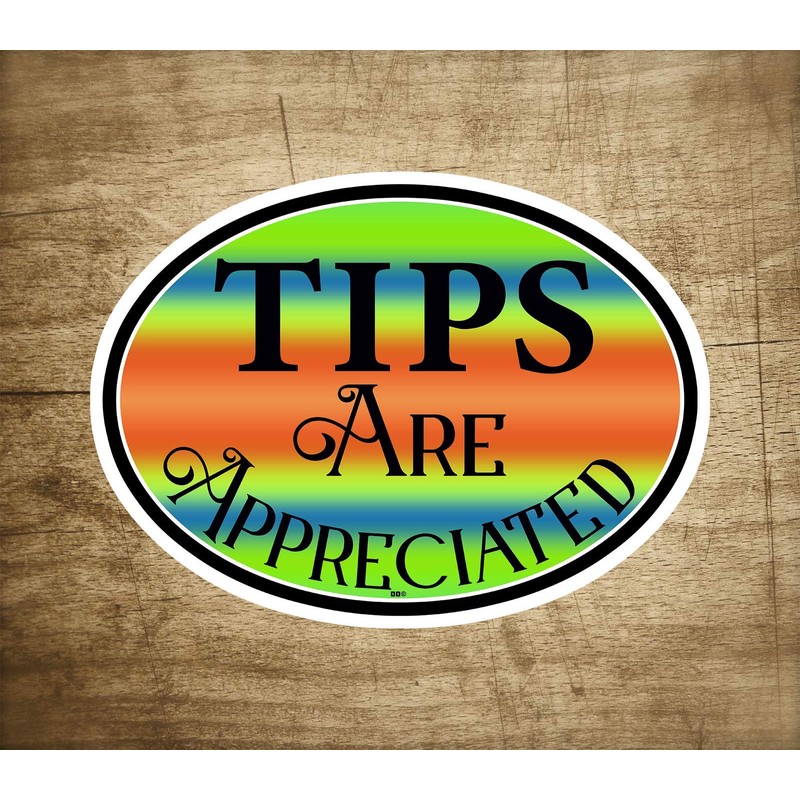 Tips are Appreciated Sticker 5" x 3.7" Vinyl Decal Tip