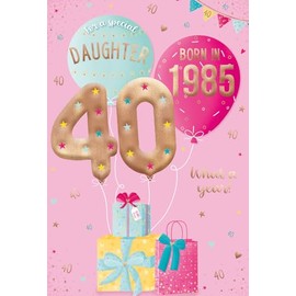 ICG 2025 Daughter 40th Birthday Card - Happy Birthday Year You Were Born Card with Born in 1985 Balloons and Presents Design and Special Finishes - Birthday Cards for Women