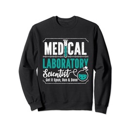 Medical Laboratory Scientist Lab Tech Laboratory Technician Sweatshirt