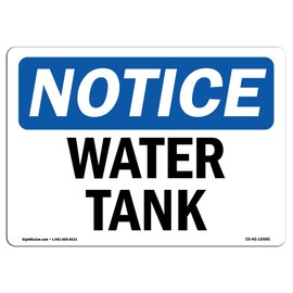 OSHA Notice Signs - Water Tank Sign | Extremely Durable Made in The USA Signs or Heavy Duty Vinyl Label Decal | Protect Your Construction Site, Work Zone, Warehouse, Shop Area & Business