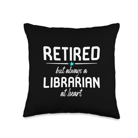 Retired But Always a Librarian Library Reader Literature Throw Pillow