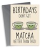 Cute Birthday Card - For Her - Matcha Pun